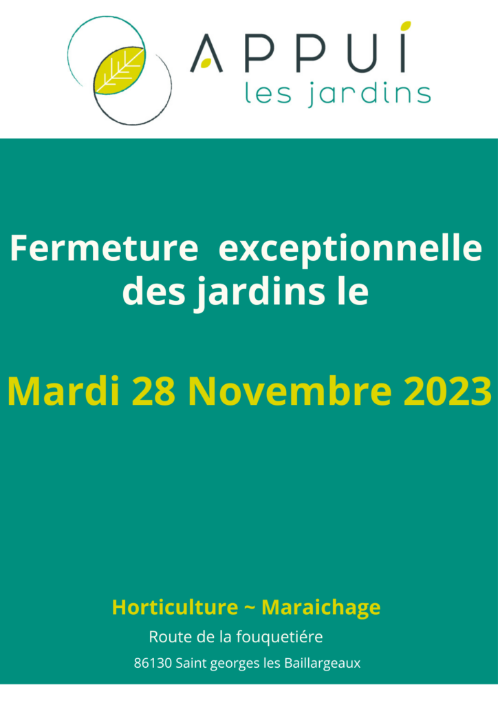 Fermeture exceptionnelle mardi 28 novembre 2023 APPUI LES JARDINS 86130 Saint-Georges-Lès-Baillargeaux Horticulture maraichage chantier d'insertion