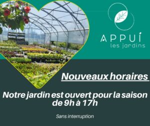 horaires APPUI LES JARDINS 86130 9h à 17h du 2 avril au 28 juin 2024